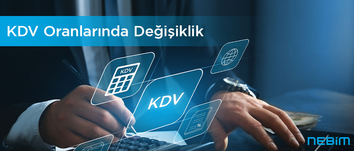 KDV Oranlarında Yapılan Değişikliğe İstinaden Nebim V3 Kullanıcılarının Kontrol Etmeleri Gereken Parametreler 